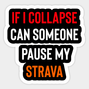 If I Collapse Strava, Strava Running Gift, Cycling Gifts, Strava Gift Sticker